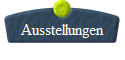 Ausstellungen